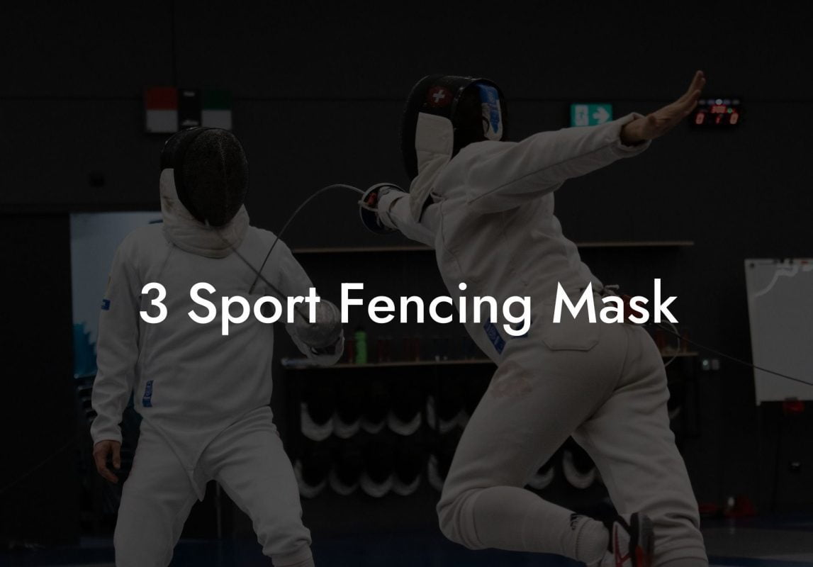 3 Sport Fencing Mask 3 Sport Fencing Mask