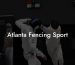 Atlanta Fencing Sport