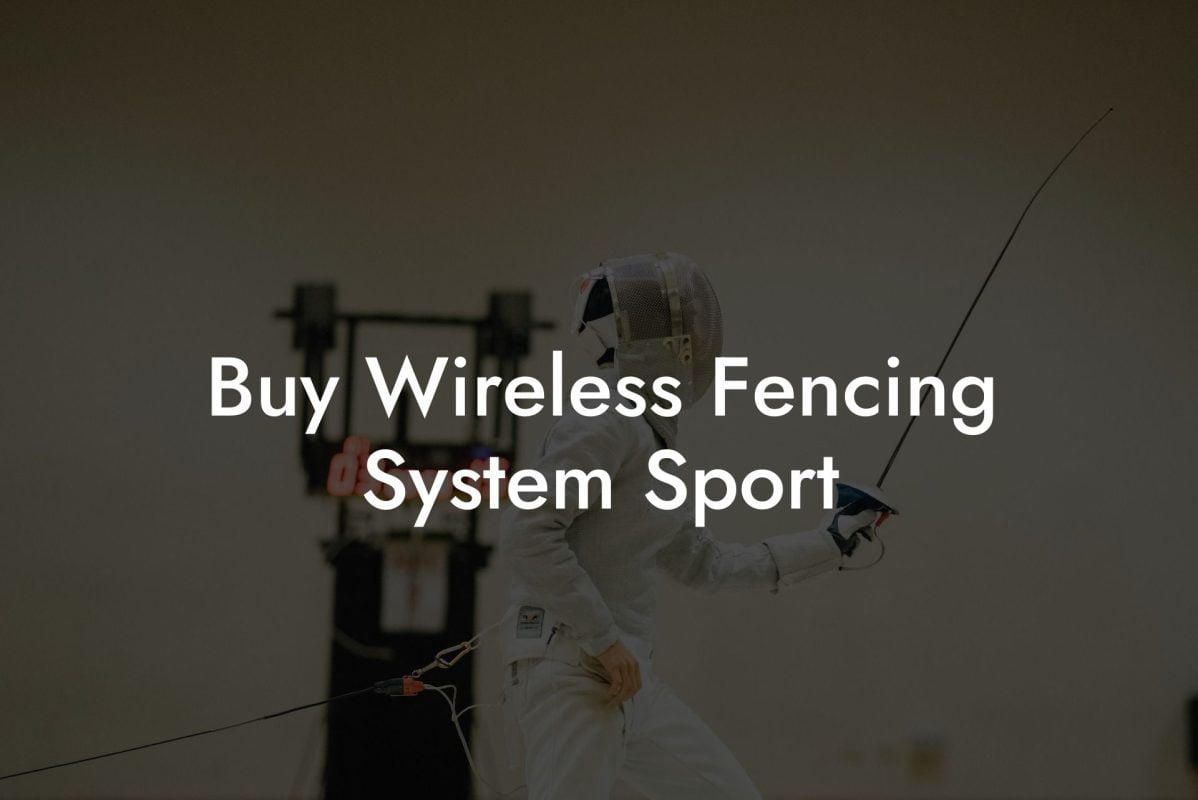 Buy Wireless Fencing System Sport