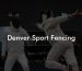 Denver Sport Fencing