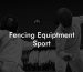 Fencing Equiptment Sport