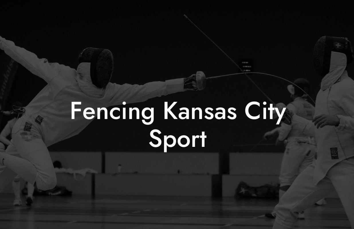 Fencing Kansas City Sport