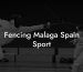 Fencing Malaga Spain Sport