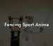 Fencing Sport Anime