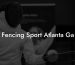 Fencing Sport Atlanta Ga