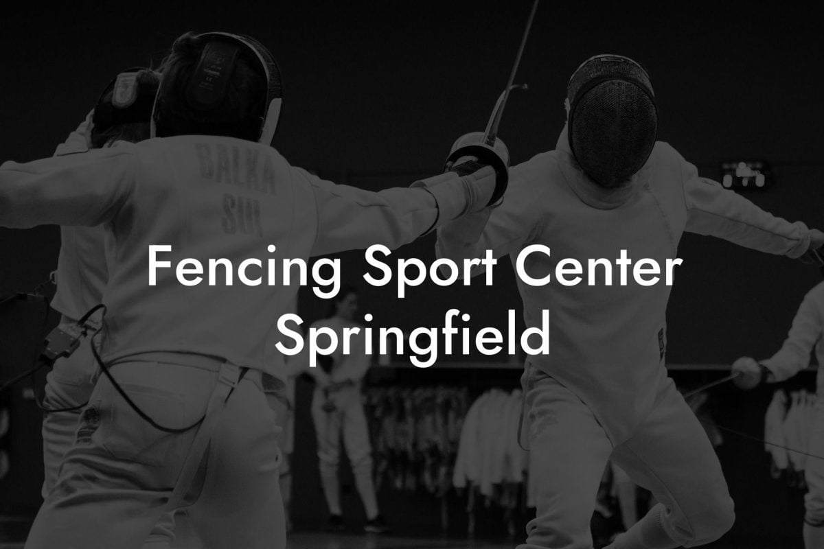 Fencing Sport Center Springfield