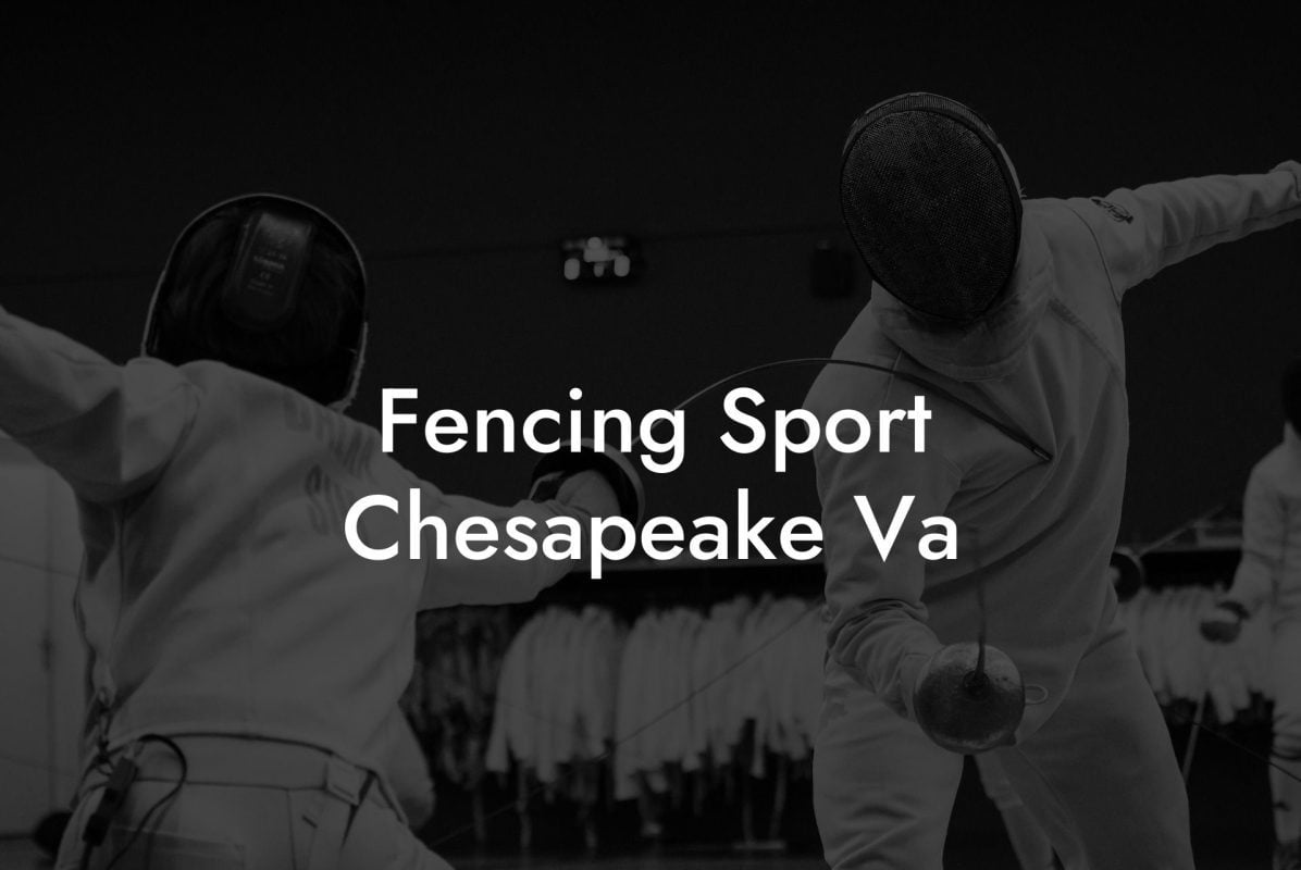 Fencing Sport Chesapeake Va