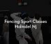 Fencing Sport Classes Holmdel Nj