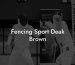 Fencing Sport Deak Brown