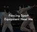Fencing Sport Equipment Near Me