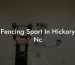 Fencing Sport In Hickory Nc