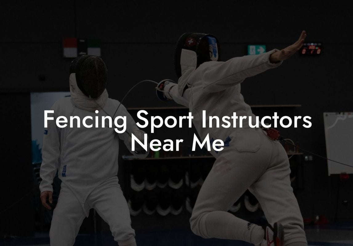 Fencing Sport Instructors Near Me