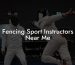 Fencing Sport Instructors Near Me