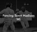 Fencing Sport Madison Wi