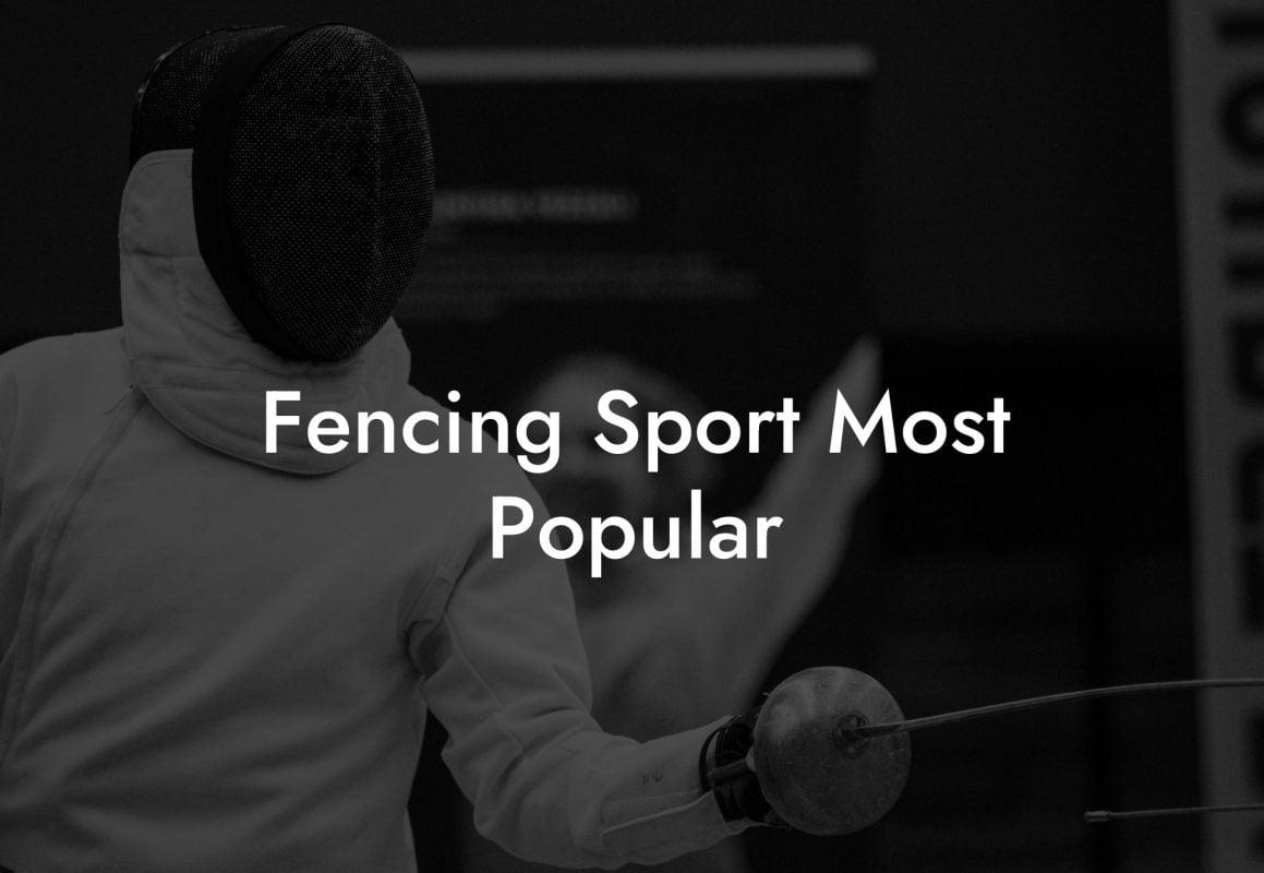 Fencing Sport Most Popular