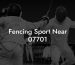 Fencing Sport Near 07701