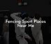 Fencing Sport Places Near Me