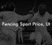 Fencing Sport Price, Ut