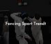 Fencing Sport Trendt