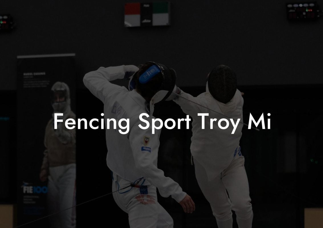 Fencing Sport Troy Mi