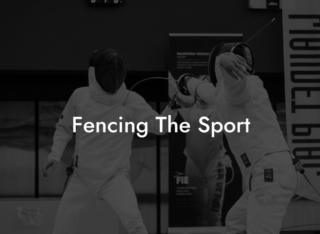 Fencing The Sport