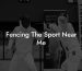 Fencing The Sport Near Me