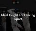 Ideal Height For Fencing Sport