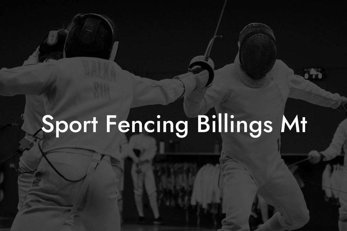 Sport Fencing Billings Mt
