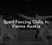Sport Fencing Clubs In Vienna Austria