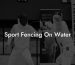 Sport Fencing On Water