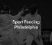 Sport Fencing Philadelphia