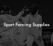 Sport Fencing Supplies