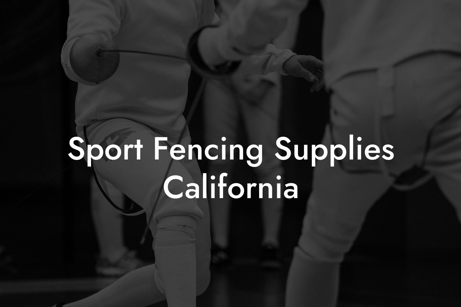 Sport Fencing Supplies California