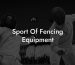 Sport Of Fencing Equipment