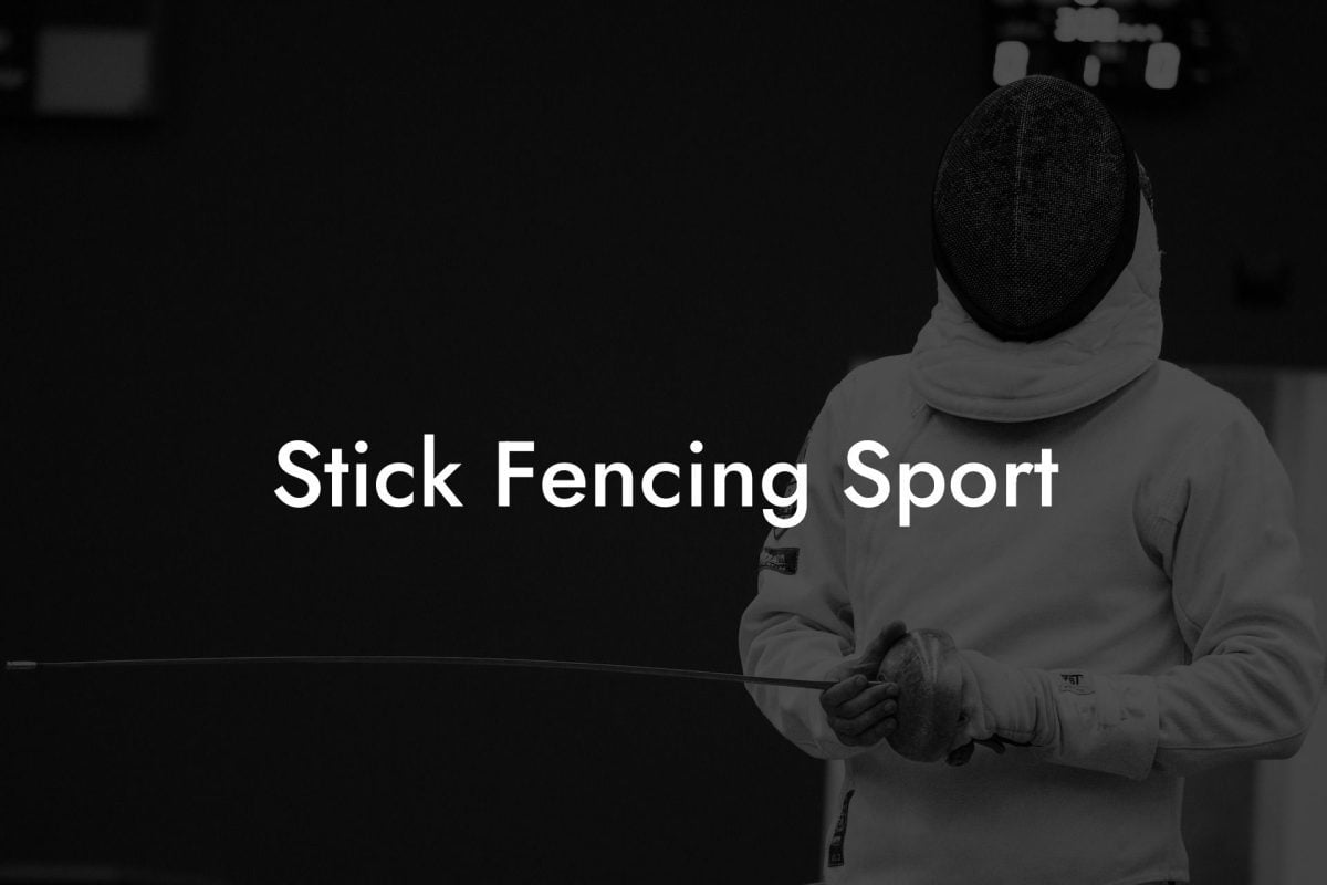 Stick Fencing Sport Stick Fencing Sport