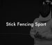 Stick Fencing Sport