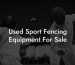 Used Sport Fencing Equipment For Sale