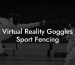 Virtual Reality Goggles Sport Fencing