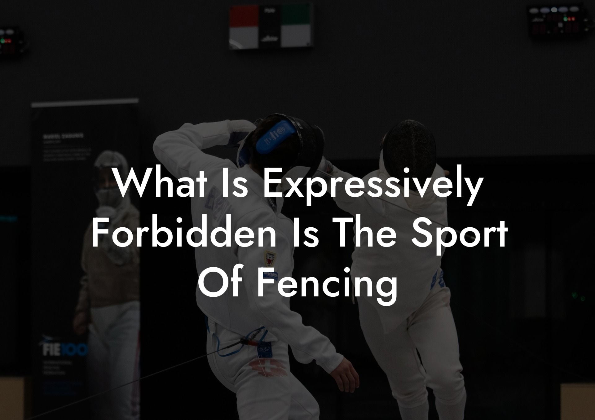 What Is Expressively Forbidden Is The Sport Of Fencing
