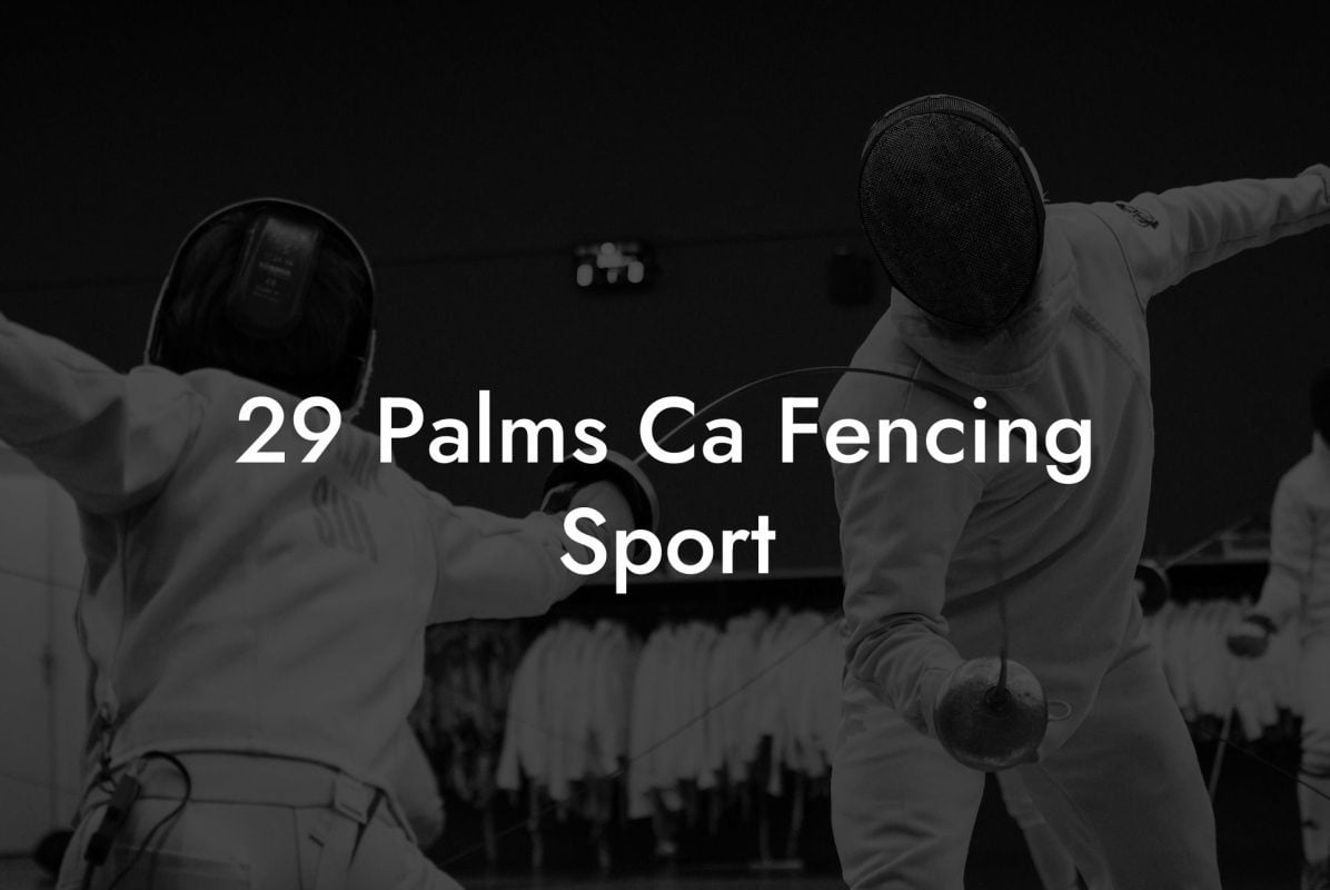 29 Palms Ca Fencing Sport