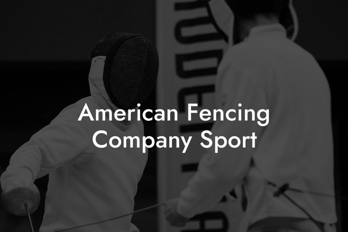 American Fencing Company Sport