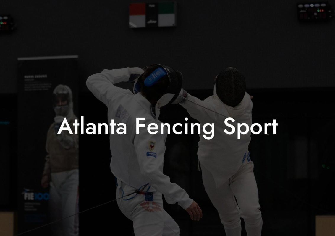 Atlanta Fencing Sport