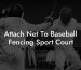 Attach Net To Baseball Fencing Sport Court