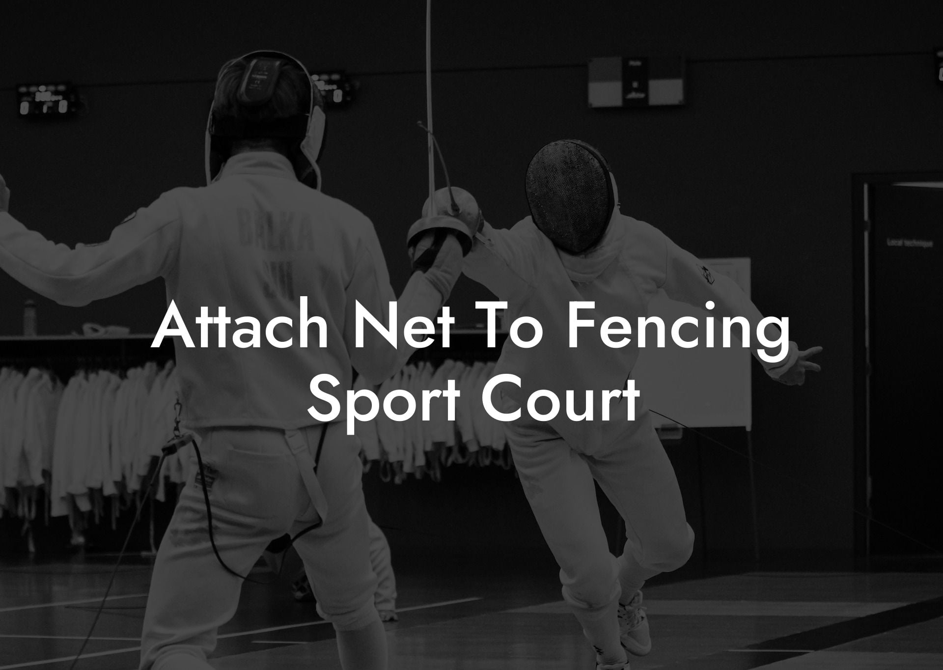 Attach Net To Fencing Sport Court