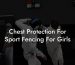 Chest Protection For Sport Fencing For Girls
