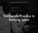 Deliberate Practice In Fencing Sport