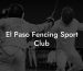El Paso Fencing Sport Club
