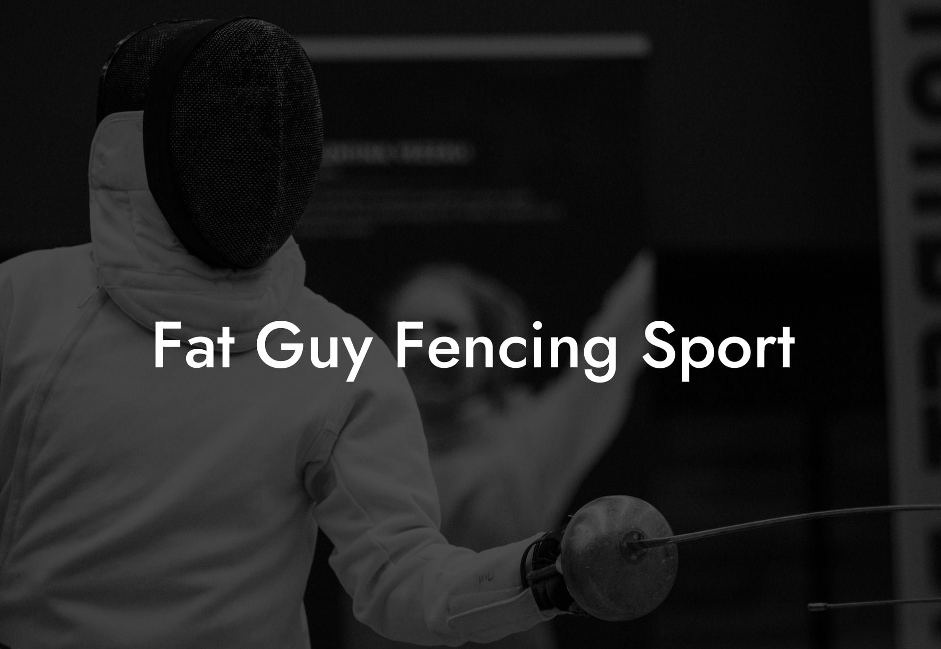 Fat Guy Fencing Sport