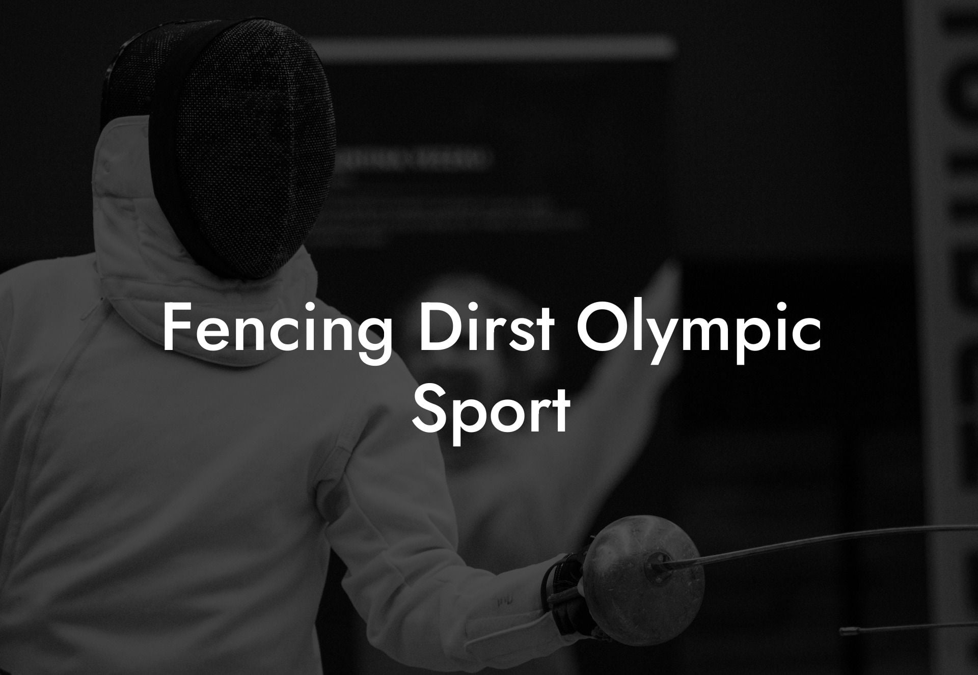 Fencing Dirst Olympic Sport