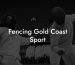 Fencing Gold Coast Sport
